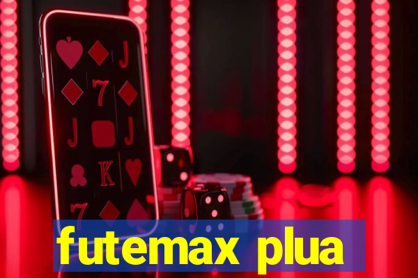 futemax plua